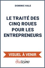 Le Traité des cinq roues pour les entrepreneurs