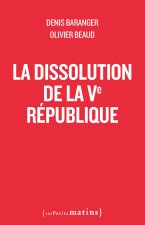 La Dissolution de la Cinquième République