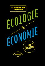Écologie ou économie,  il faut choisir