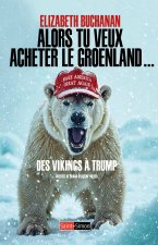 À la conquête du Groenland - Des Vikings à Trump