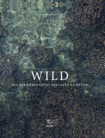 Wild. Des dernières côtes sauvages à l'océan.