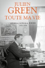 Toute ma vie - Journal intégral. Tome IV : 1951-1958 - Tome IV