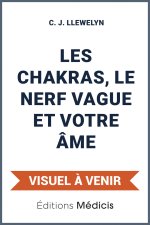 Les chakras, le nerf vague et votre âme