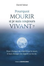 Pourquoi mourir, si je suis toujours vivant ?