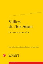 Villiers de l'isle-adam - un inactuel en son siècle