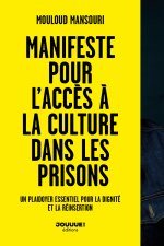 Manifeste pour le droit à la culture en prison - Les détenus sont privés de liberté, pas d'avenir