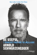 Be Useful - 7 principes pour une vie meilleure