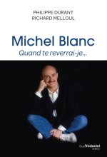 Michel Blanc, quand te reverrai-je...