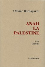 ANAH LA PALESTINE - Olivier Bordaçarre