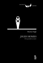 Jolies momies - De la pyramide à la malédiction