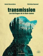 Transmission - Les héritages de la Baie James