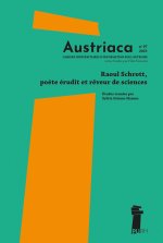AUSTRIACA, NO 97. RAOUL SCHROTT, POETE ERUDIT ET REVEUR DE SCIENCES