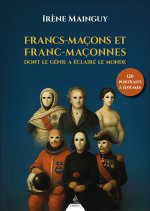 Francs-maçons et franc-maçonnes célèbres dont le génie a éclairé le monde