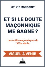 Et si le doute maçonnique me gagne ?