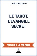 Le Tarot, l'évangile secret