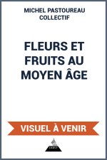 Fleurs et Fruits au Moyen Âge