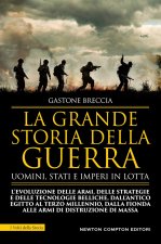 grande storia della guerra. Uomini, Stati e imperi in lotta
