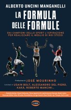 formula delle formule. Dai campioni dello sport l'ispirazione per realizzare il meglio di noi stessi