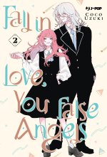 Fall in love, you false angels