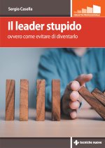 leader stupido. Ovvero come evitare di diventarlo