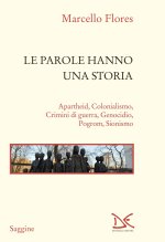 parole hanno una storia. Apartheid, colonialismo, crimini di guerra, genocidio, pogrom, sionismo