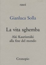 vita sghemba. Aki Kaurismaki alla fine del mondo