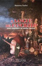 sangue del fanciullo. Dino Campana e la sintesi magica