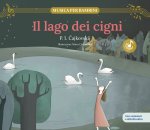 lago dei cigni. Scopri le grandi opere della musica classica, trasformate in bellissimi racconti musicali per bambini e bambine. Libro per bambini con