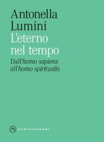 eterno nel tempo. Dall’«homo sapiens» all’«homo spiritualis»