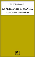 merce che ci mangia. Il cibo, il corpo e il capitalismo