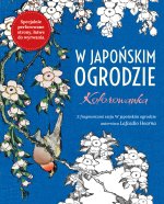 W Japońskim ogrodzie. Kolorowanka antystresowa