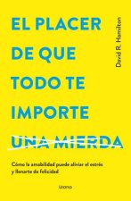 El Placer De Que Todo Te Importe