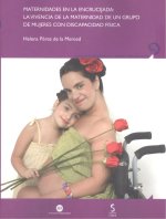 Maternidad en la encrucijada: la vivencia de la maternidad de un grupo de mujere