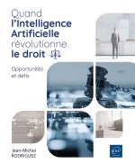 Quand l’Intelligence Artificielle révolutionne le Droit - Opportunités et défis