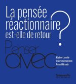 La pensée réactionnaire est-elle de retour ?