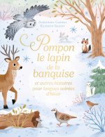 Pompon le lapin polaire et autres histoires pour longues soirées d'hiver