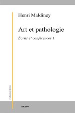 Art et pathologie - Écrits et conférences 1
