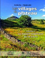 Les villages du plateau - volume 1 : Le bassin supérieur de la Loire