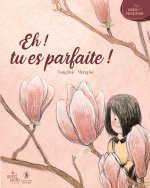 Eh ! Tu es parfaite !