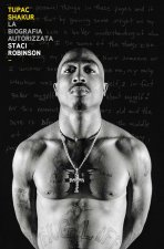 Tupac Shakur. La biografia autorizzata