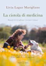 ciotola di medicina. Manuale di risveglio per veterinari visionari. Trasforma la cura del tuo animale in un viaggio di crescita personale