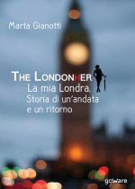 LondonHer. La mia Londra. Storia di un'andata e un ritorno