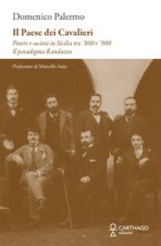 paese dei cavalieri. Potere e società in Sicilia tra ‘800 e ‘900. Il paradigma Randazzo