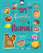 101 curiosità sugli animali. Super mini guide