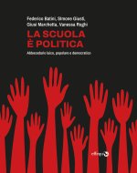 scuola è politica. Abbecedario laico, popolare e democratico