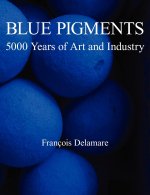 Blue Pigments: 5000 years of Art and Industry