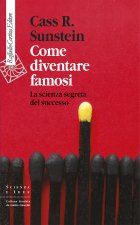 Come diventare famosi. La scienza segreta del successo