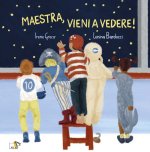Maestra vieni a vedere!