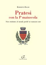 Pratesi con la p maiuscola. Non venimmo al mondo perché ne mancava uno