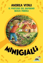 mistero del bambino senza parole. Minigialli